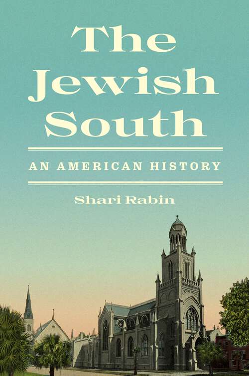 Book cover of The Jewish South: An American History