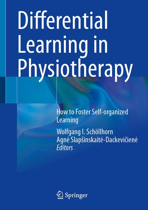 Book cover of Differential Learning in Physiotherapy: How to Foster Self-organized Learning