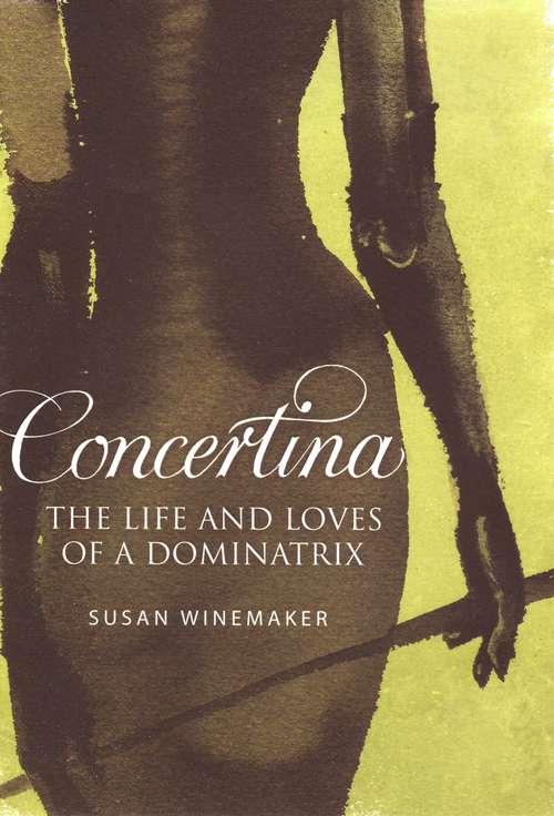 Book cover of Concertina: The Life and Loves of a Dominatrix
