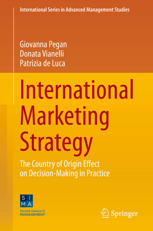 International Marketing Strategy: The Country of Origin Effect on Decision-Making in Practice (International Series in Advanced Management Studies)