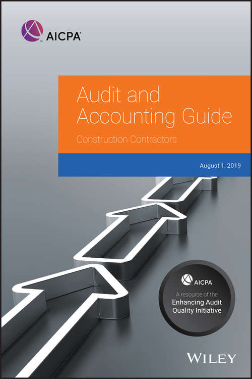 Book cover of Audit and Accounting Guide: Construction Contractors, 2019 (2) (AICPA Audit and Accounting Guide)