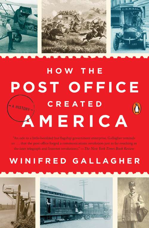 Book cover of How the Post Office Created America: A History