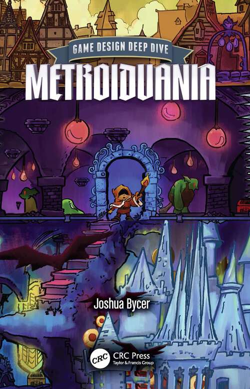 Book cover of Game Design Deep Dive: Metroidvania (1) (Game Design Deep Dive)