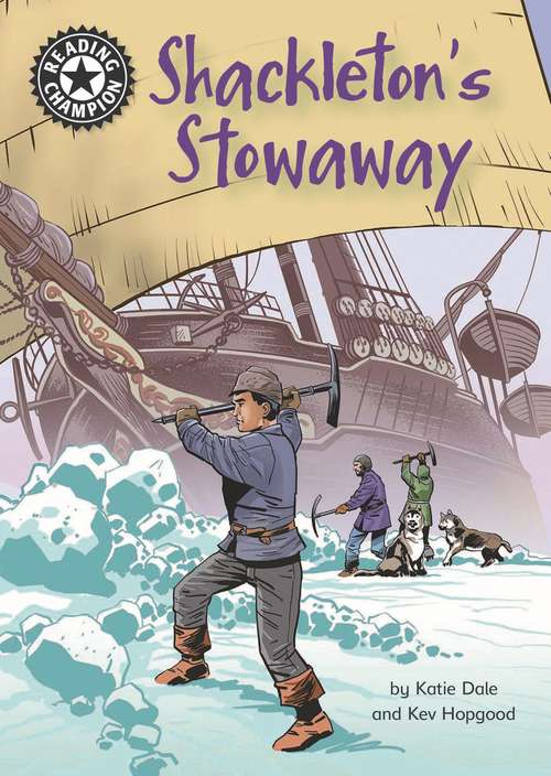 Shackleton's Stowaway: Independent Reading 17 (Reading Champion #397)