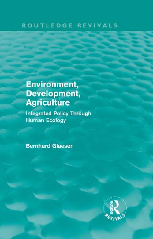Book cover of Environment, Development, Agriculture: Integrated Policy Through Human Ecology (Routledge Revivals)