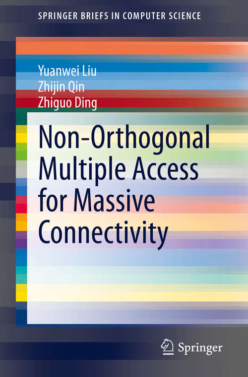 Non-Orthogonal Multiple Access for Massive Connectivity (SpringerBriefs in Computer Science)
