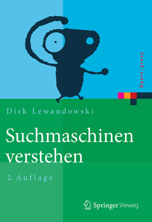 Book cover of Suchmaschinen verstehen (Xpert. Press Ser.)