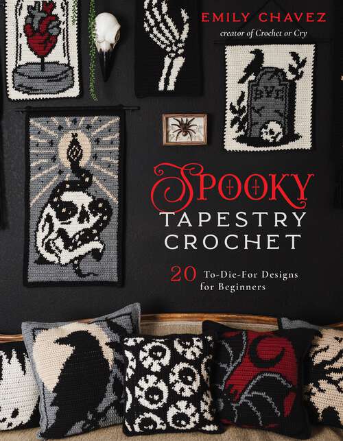 Book cover of Spooky Tapestry Crochet: 20 To-Die-For Designs for Beginners