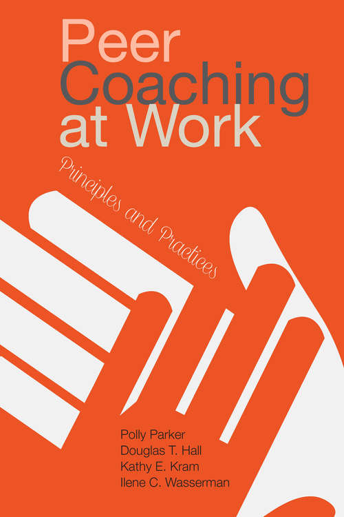 Peer Coaching at Work: Principles and Practices