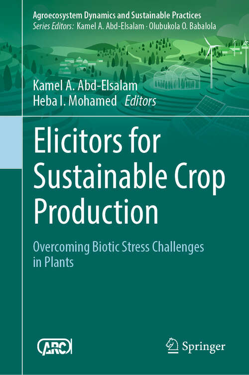 Book cover of Elicitors for Sustainable Crop Production: Overcoming Biotic Stress Challenges in Plants (Sustainability Sciences in Asia and Africa)