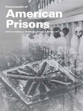Encyclopedia of American Prisons (Garland Studies in the History of American Labor)