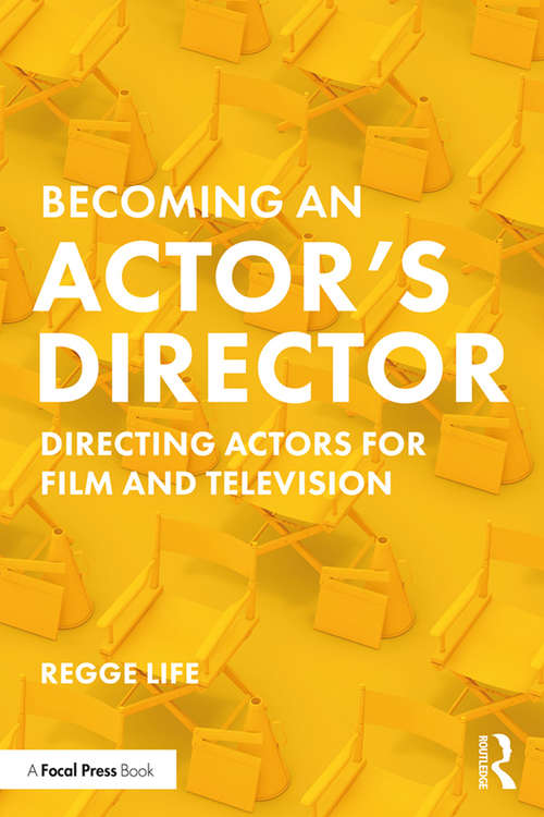 Book cover of Becoming an Actor’s Director: Directing Actors for Film and Television