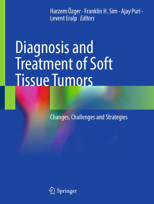 Book cover of Diagnosis and Treatment of Soft Tissue Tumors: Changes, Challenges and Strategies