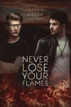 Book cover of Never Lose Your Flames (New Canadiana)