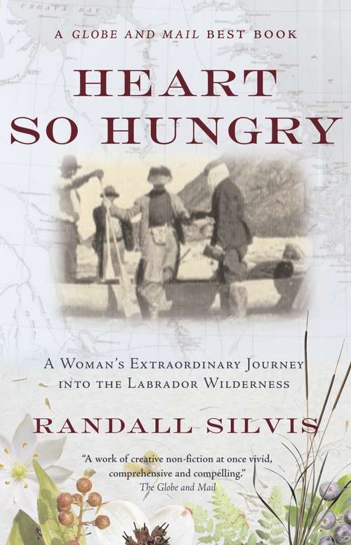 Book cover of Heart So Hungry: A Woman's Extraordinary Journey into the Labrador Wilderness