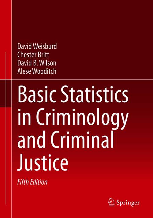 Basic Statistics in Criminology and Criminal Justice: Volume 1