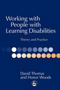 Working with People with Learning Disabilities: Theory and Practice