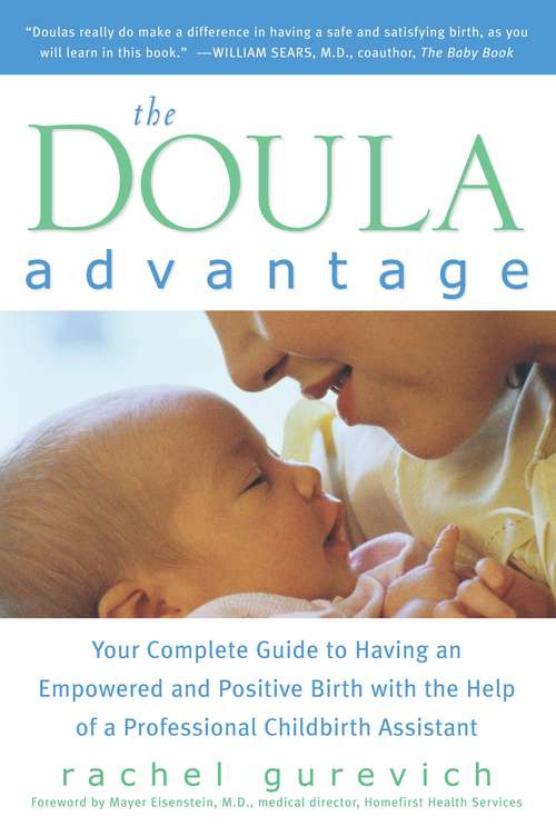 Book cover of The Doula Advantage: Your Complete Guide to Having an Empowered and Positive Birth with the Help of a Professional Childbirth Assistant