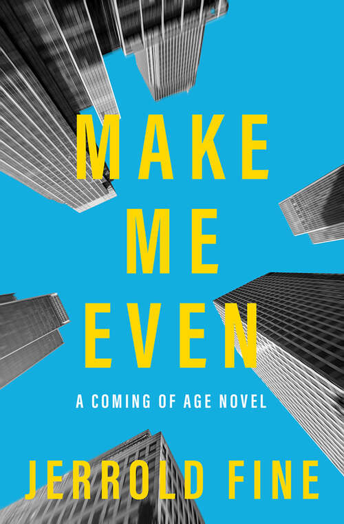 Book cover of Make Me Even and I'll Never Gamble Again: A Novel