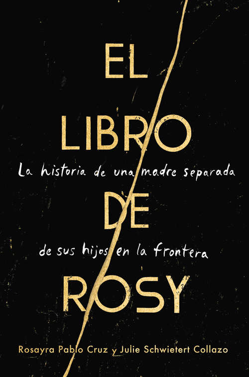 Book cover of The Book of Rosy / El libro de Rosy (Spanish edition): La historia de una madre separada de sus hijos en la frontera