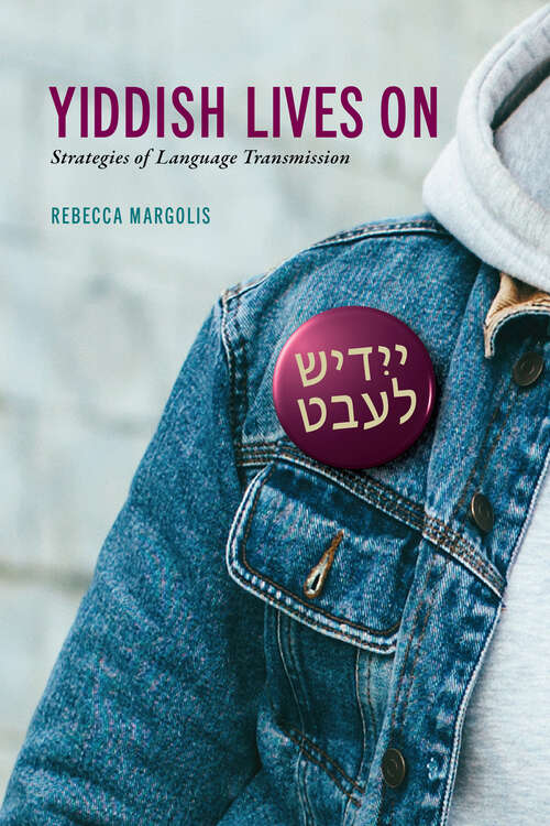 Book cover of Yiddish Lives On: Strategies of Language Transmission