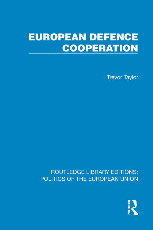 Book cover of European Defence Cooperation (1) (Routledge Library Editions: Politics of the European Union)