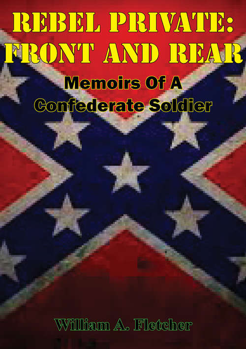 Book cover of Rebel Private: Memoirs Of A Confederate Soldier