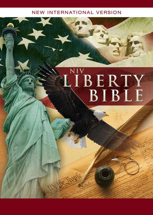 Book cover of The NIV Liberty Bible: Rediscover the Faith of Our Nation's Founders and How Their Beliefs Shaped America