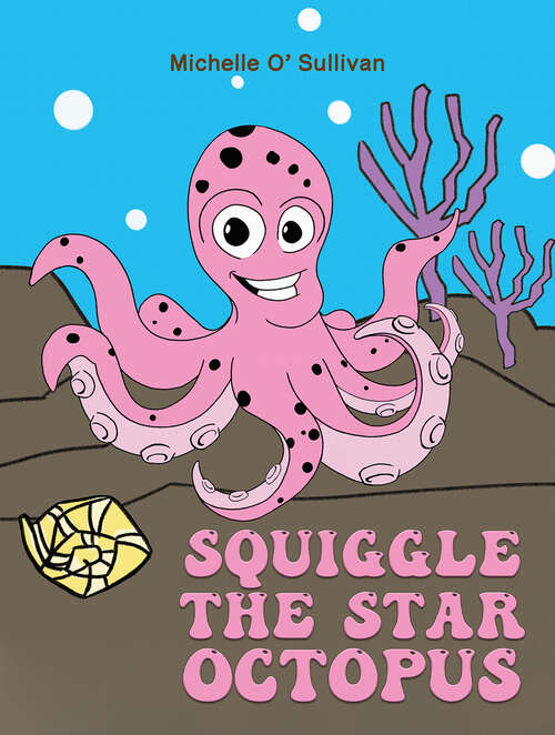 Book cover of Squiggle the Star Octopus
