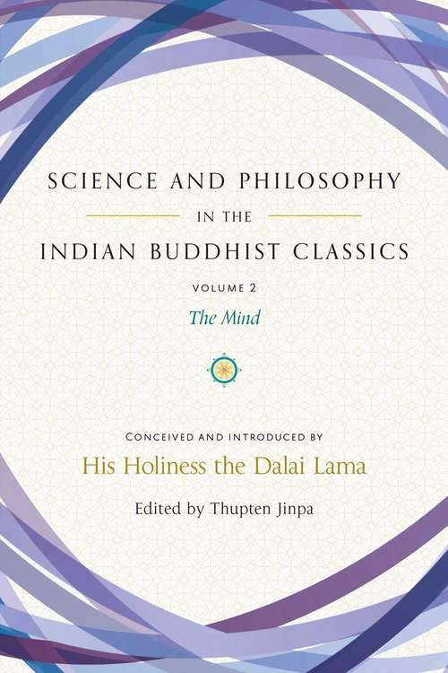 Science and Philosophy in the Indian Buddhist Classics, Vol. 2: The Mind (Science and Philosophy in the Indian Bud #2)