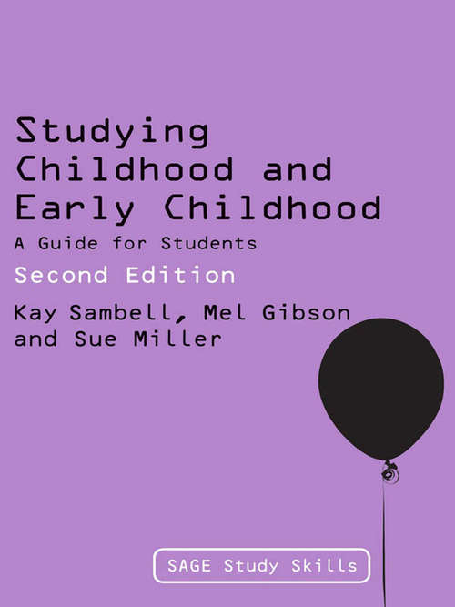 Studying Childhood and Early Childhood: A Guide for Students (SAGE Study Skills Series)