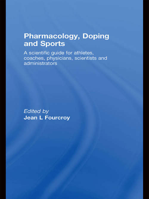 Book cover of Pharmacology, Doping and Sports: A Scientific Guide for Athletes, Coaches, Physicians, Scientists and Administrators