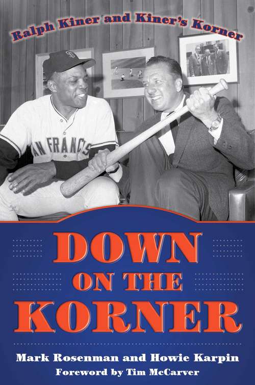 Down on the Korner: Ralph Kiner and Kiner's Korner