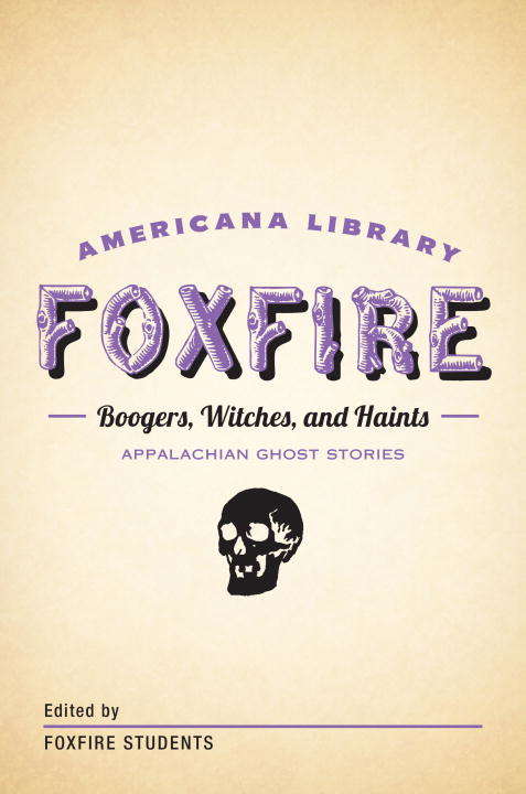 Book cover of Boogers, Witches, and Haints: The Foxfire Americana Library (5) (The Foxfire Americana Library)