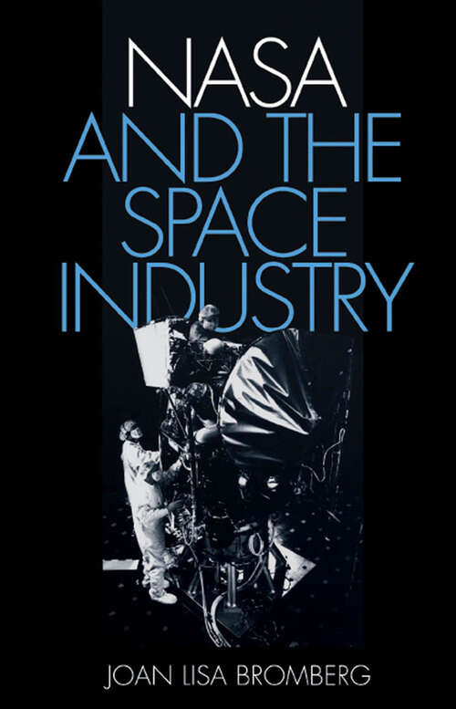 Book cover of NASA and the Space Industry (New Series in NASA History)