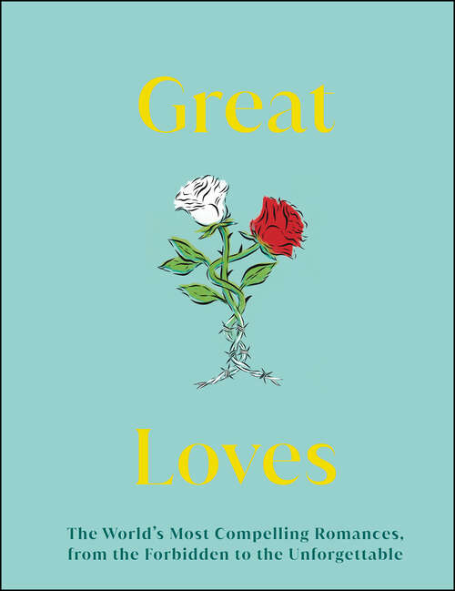 Book cover of Great Loves (DK Secret Histories)