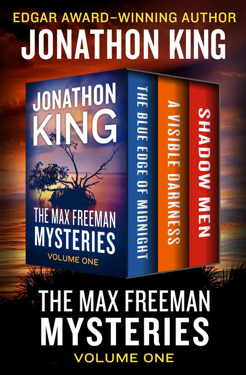 Book cover of The Max Freeman Mysteries Volume One: The Blue Edge of Midnight, A Visible Darkness, and Shadow Men