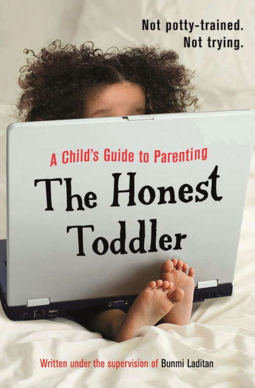 Book cover of The Honest Toddler: A Child's Guide to Parenting