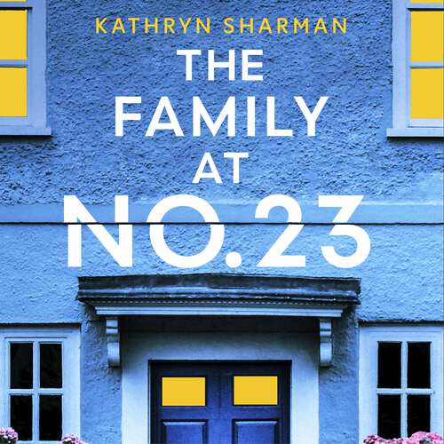 Book cover of The Family at No 23: A totally gripping psychological thriller with a jaw-dropping twist