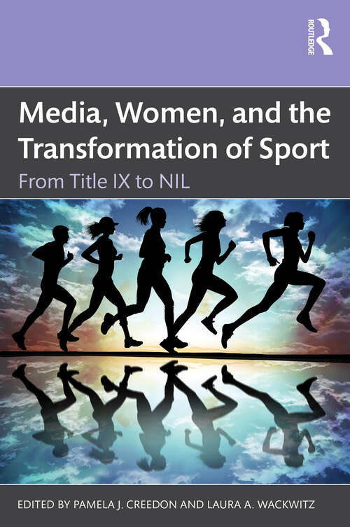 Book cover of Media, Women, and the Transformation of Sport: From Title IX to NIL