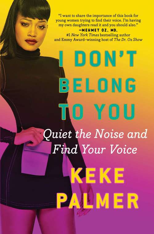 Book cover of I Don't Belong to You: Quiet the Noise and Find Your Voice