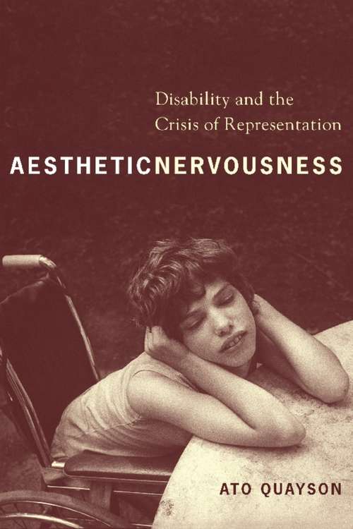 Book cover of Aesthetic Nervousness: Disability and the Crisis of Representation