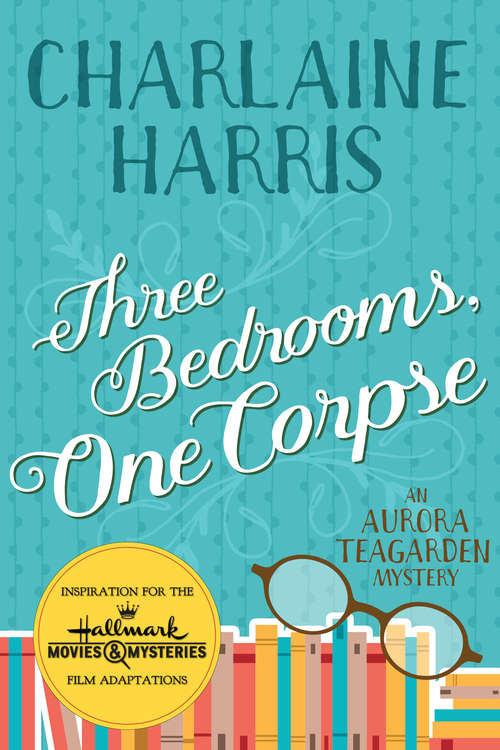 Book cover of Three Bedrooms, One Corpse: An Aurora Teagarden Novel (Aurora Teagarden #3)