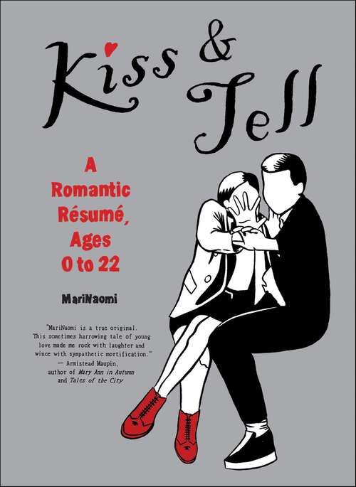 Book cover of Kiss & Tell: A Romantic Résumé, Ages 0 to 22