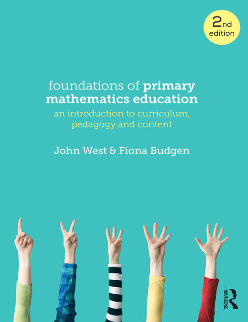 Foundations of Primary Mathematics Education: An introduction to curriculum, pedagogy and content