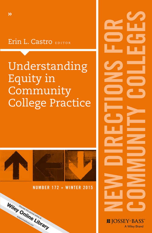 Book cover of Understanding Equity in Community College Practice: New Directions for Community Colleges, Number 172 (J-B CC Single Issue Community Colleges)
