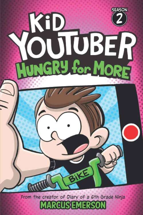 Book cover of Kid Youtuber 2: Hungry for More: From the Creator of Diary of a 6th Grade Ninja (Kid Youtuber #2)