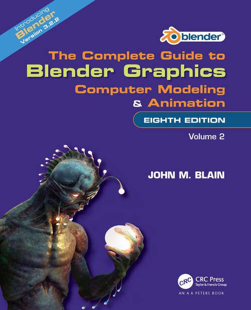 Book cover of The Complete Guide to Blender Graphics: Computer Modeling and Animation: Volume Two (4)