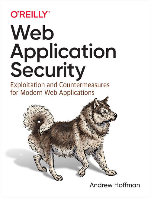 Book cover of Web Application Security: Exploitation and Countermeasures for Modern Web Applications