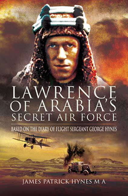 Book cover of Lawrence of Arabia's Secret Air Force: Based on the Diary of Flight Sergeant George Hynes